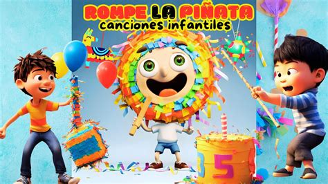 pinayt3a|ROMPE LA PIÑATA canciones infantiles .